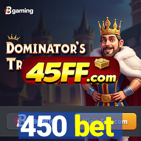 450 bet